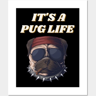 It's A Pug Life - Funny Thug Pug with Cigar and Sunglasses Posters and Art